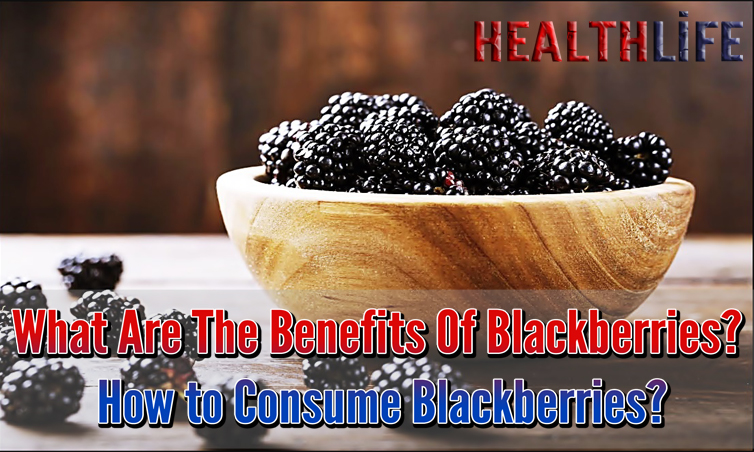 What Are The Benefits Of Blackberries