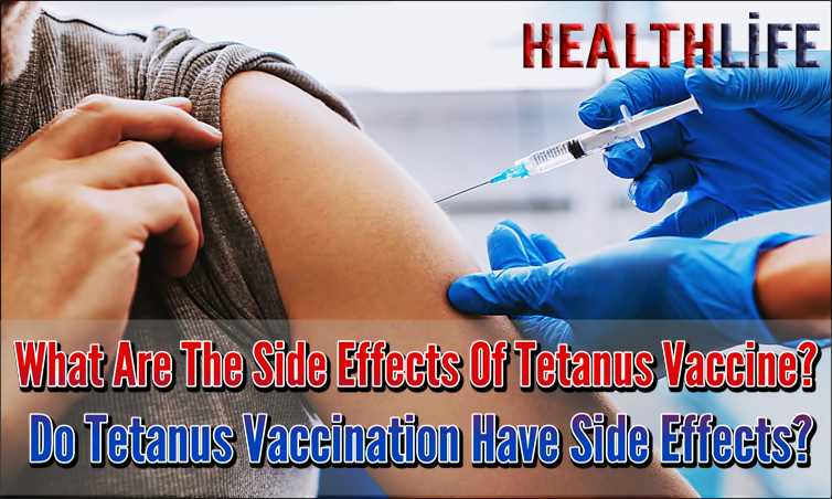 What Are The Side Effects Of Tetanus Vaccine