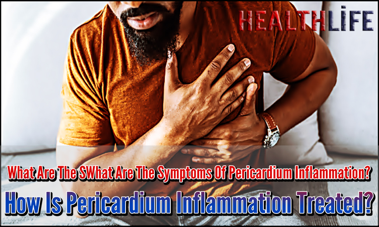What Are The Symptoms Of Pericardium Inflammation