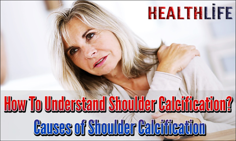 How To Understand Shoulder Calcification