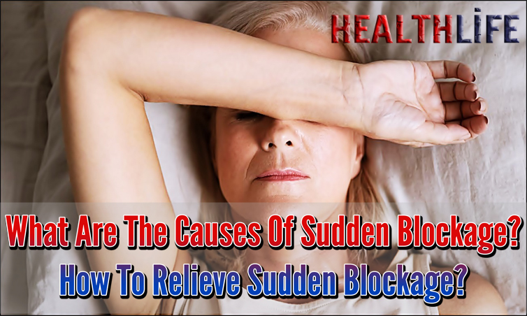 What Are The Causes Of Sudden Blockage