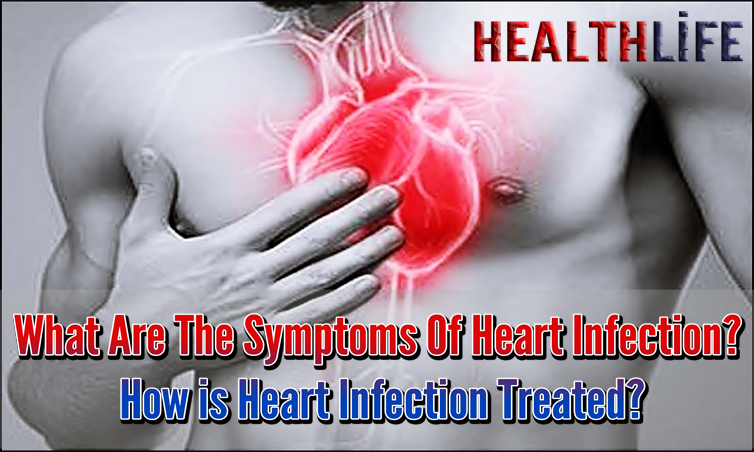 What Are The Symptoms Of Heart Infection