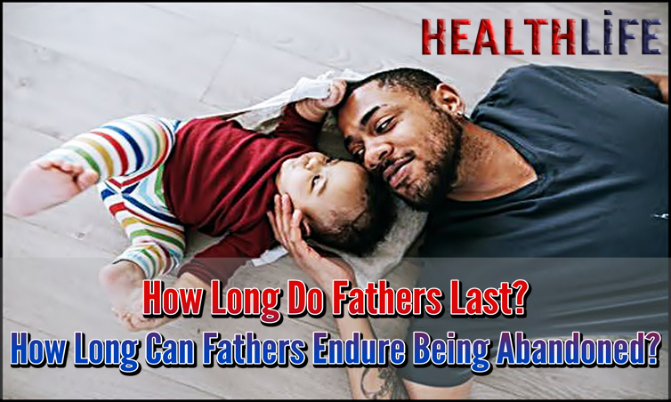 How Long Do Fathers Last
