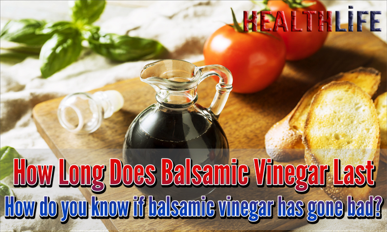 How Long Does Balsamic Vinegar Last