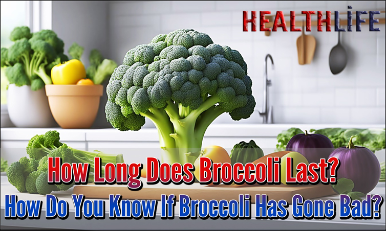 How Long Does Broccoli Last