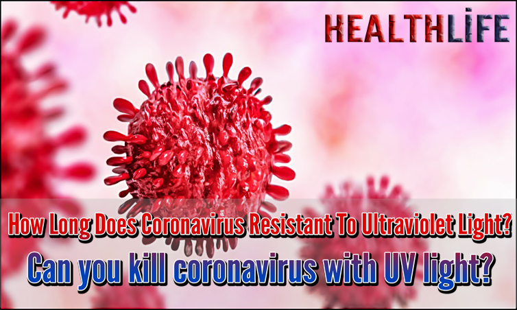 How Long Does Coronavirus Resistant To Ultraviolet Light