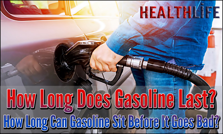 How Long Does Gasoline Last