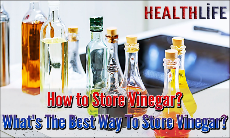 How to Store Vinegar