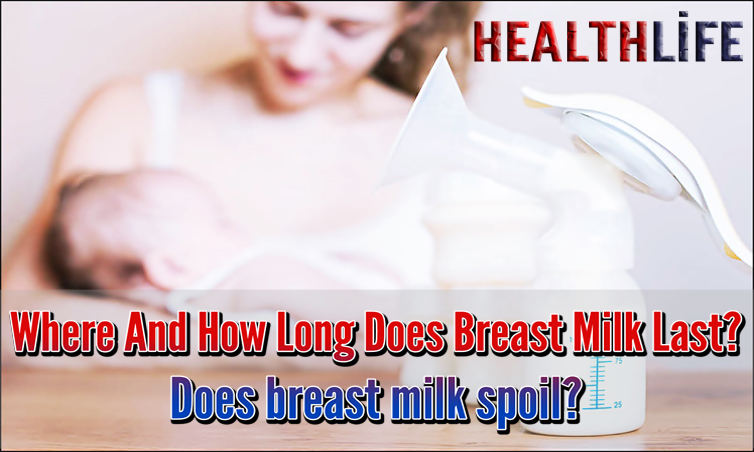 Where And How Long Does Breast Milk Last