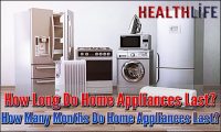 How Long Do Home Appliances Last