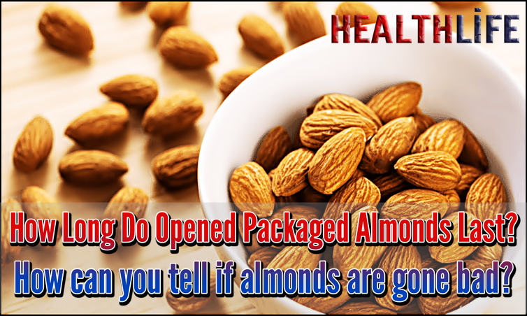 How Long Do Opened Packaged Almonds Last