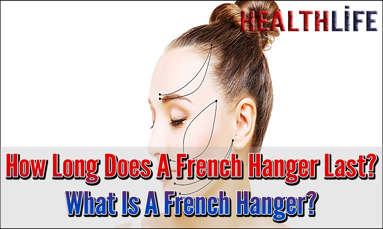 How Long Does A French Hanger Last