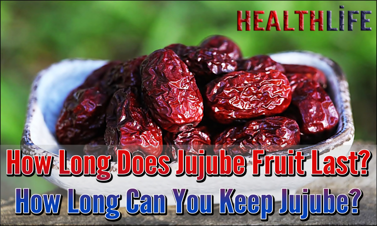 How Long Does Jujube Fruit Last