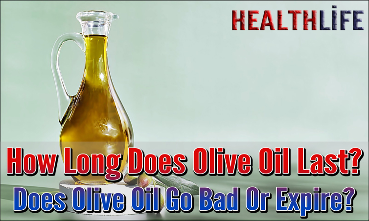 How Long Does Olive Oil Last