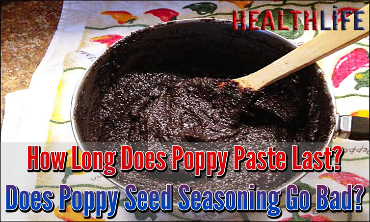 How Long Does Poppy Paste Last