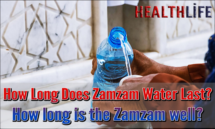 How Long Does Zamzam Water Last