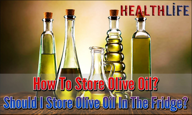 How To Store Olive Oil
