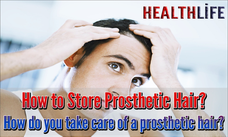 How to Store Prosthetic Hair