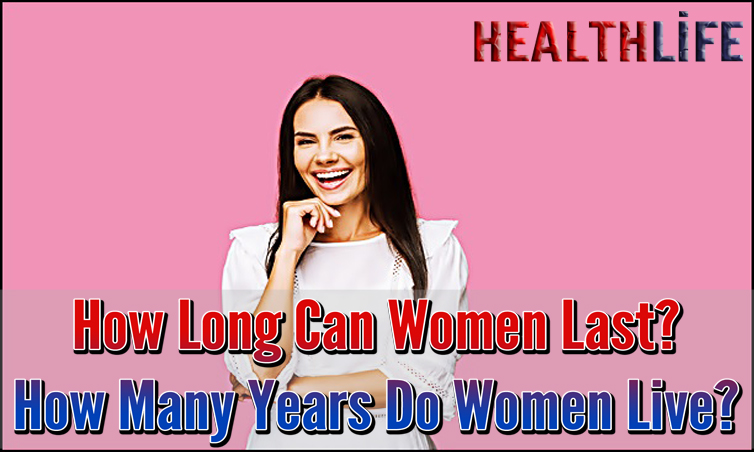 How Long Can Women Last
