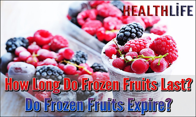 How Long Do Frozen Fruits Last