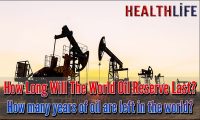 How Long Will The World Oil Reserve Last
