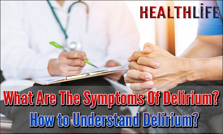 What Are The Symptoms Of Delirium