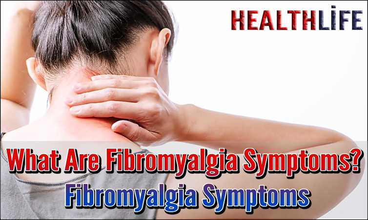 What Are Fibromyalgia Symptoms