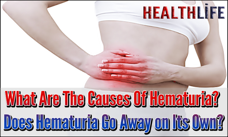 What Are The Causes Of Hematuria