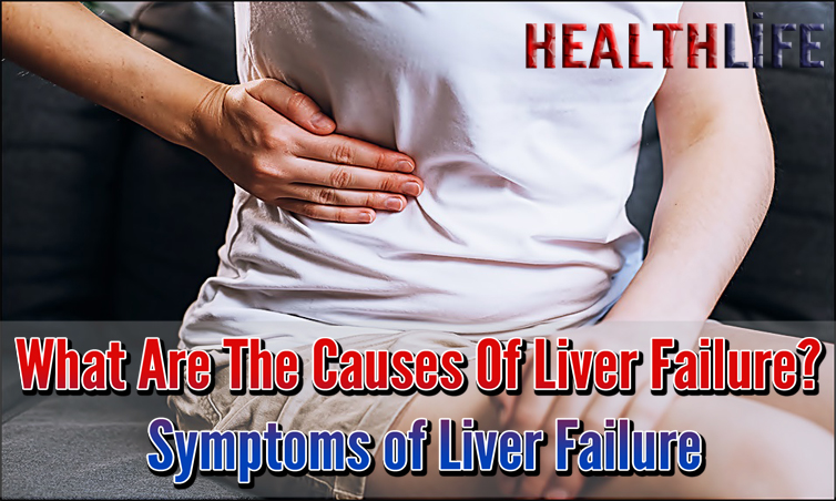 What Are The Causes Of Liver Failure