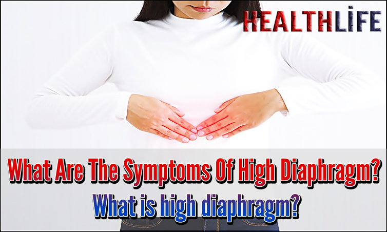 What Are The Symptoms Of High Diaphragm