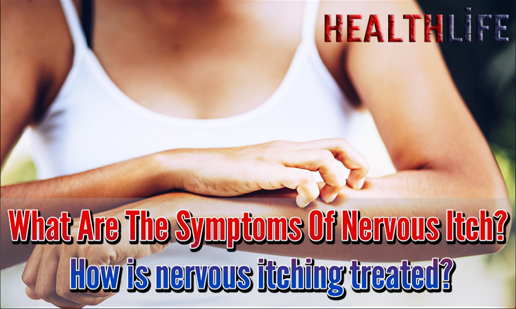 What Are The Symptoms Of Nervous Itch