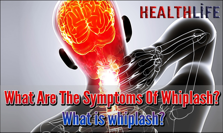 What Are The Symptoms Of Whiplash
