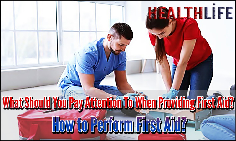 What Should You Pay Attention To When Providing First Aid