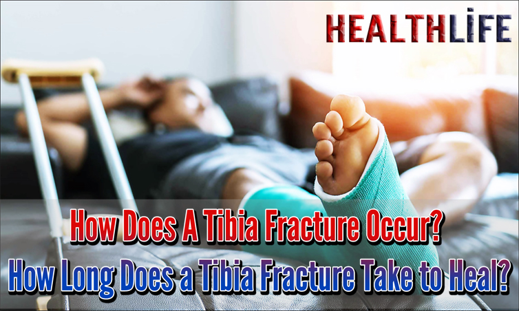 How Does A Tibia Fracture Occur