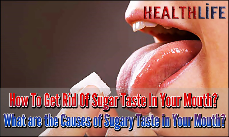 How To Get Rid Of Sugar Taste In Your Mouth