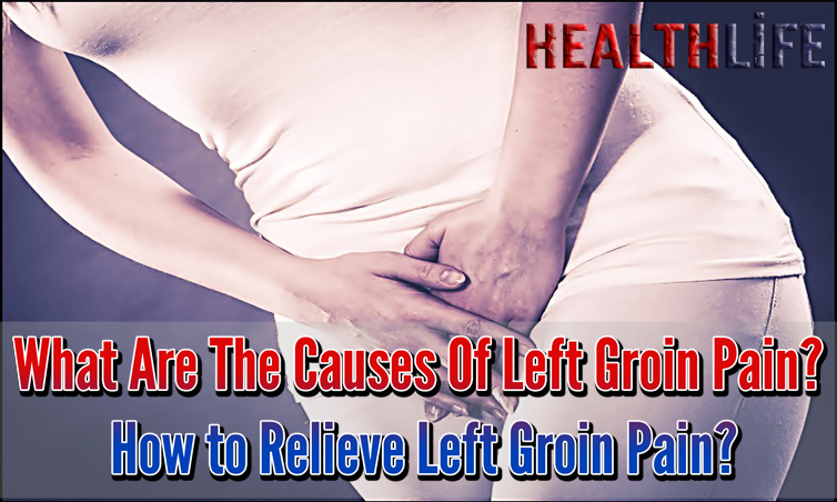 What Are The Causes Of Left Groin Pain