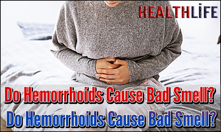 Do Hemorrhoids Cause Bad Smell