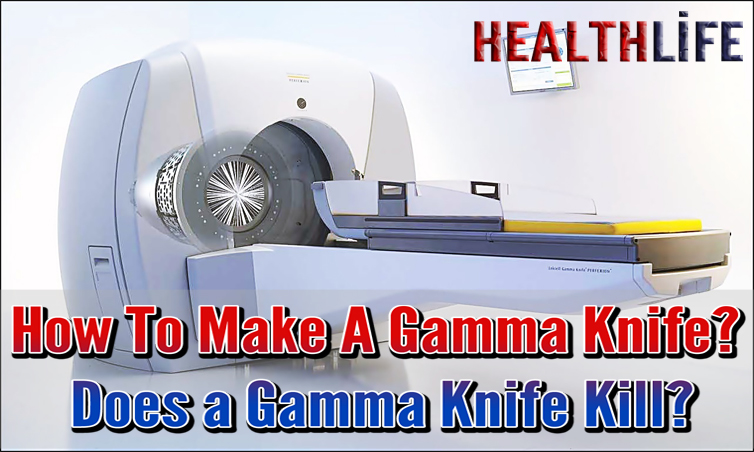How To Make A Gamma Knife