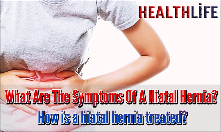 What Are The Symptoms Of A Hiatal Hernia