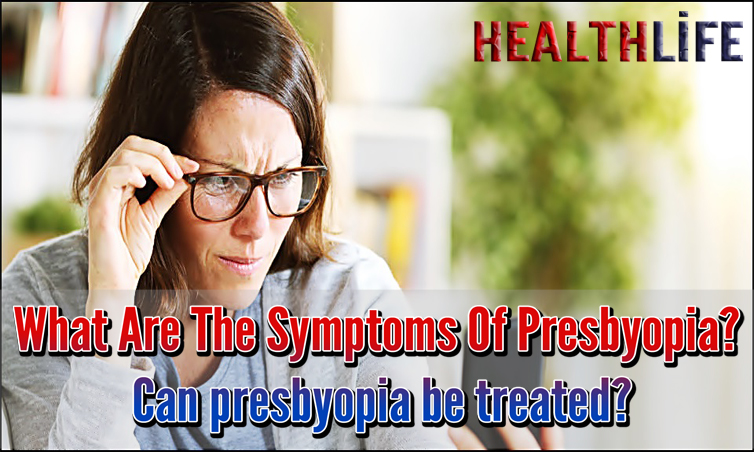 What Are The Symptoms Of Presbyopia