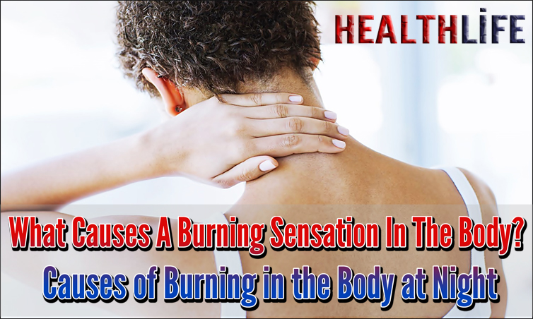 What Causes A Burning Sensation In The Body