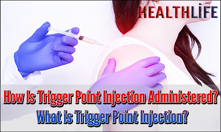How Is Trigger Point Injection Administered