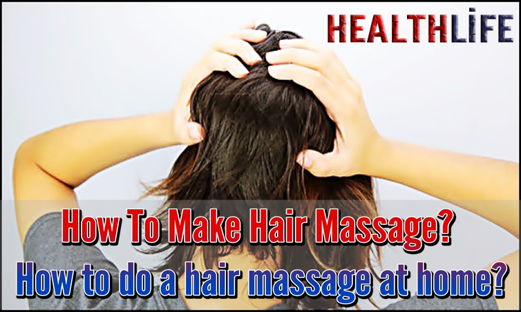 How To Make Hair Massage