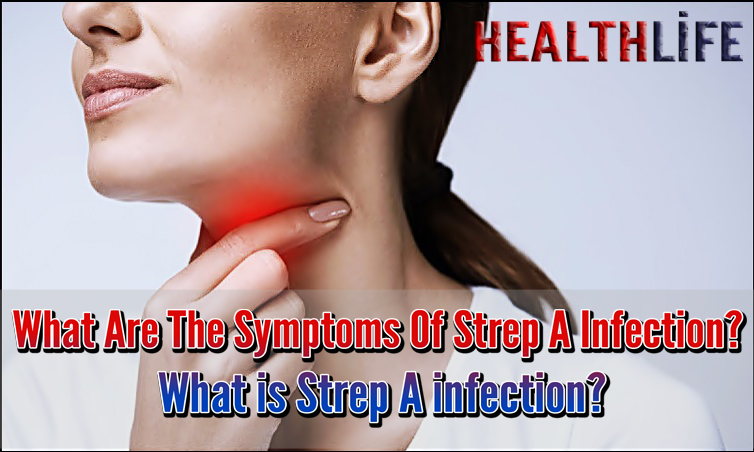 What Are The Symptoms Of Strep A Infection