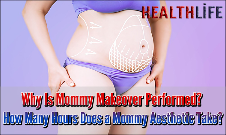Why Is Mommy Makeover Performed