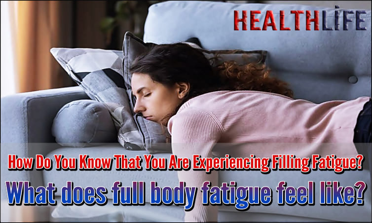 How Do You Know That You Are Experiencing Filling Fatigue