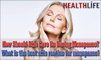 How Should Skin Care Be During Menopause