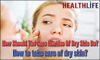 How Should The Care Routine Of Dry Skin Be