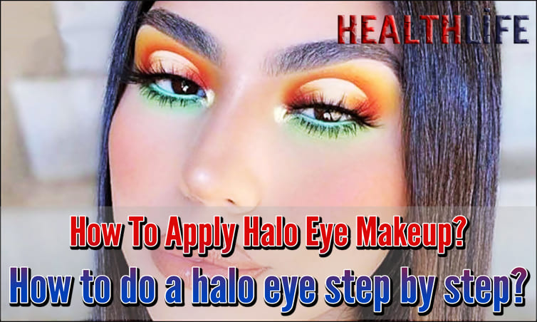 How To Apply Halo Eye Makeup