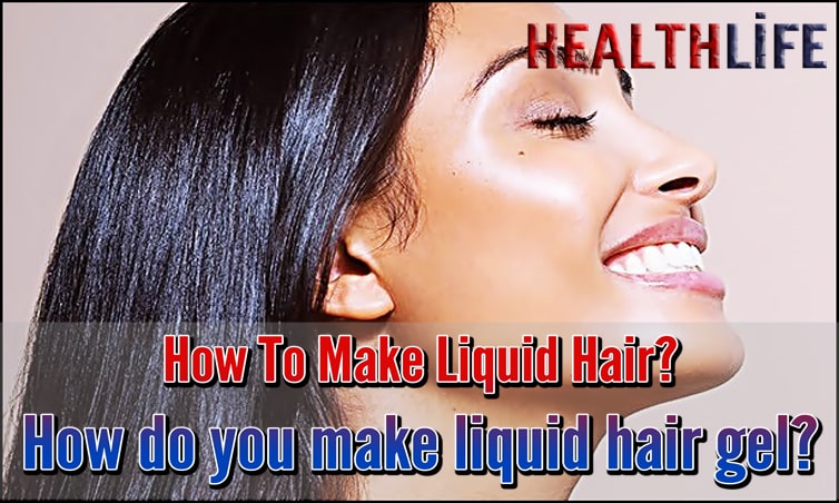 How To Make Liquid Hair